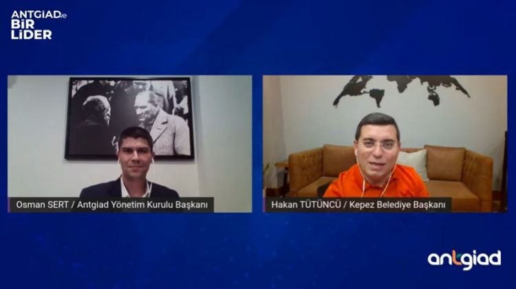 ‘ANTGİAD ve Bir Lider’ programının konuğu Kepez Belediye Başkanı Hakan Tütüncü